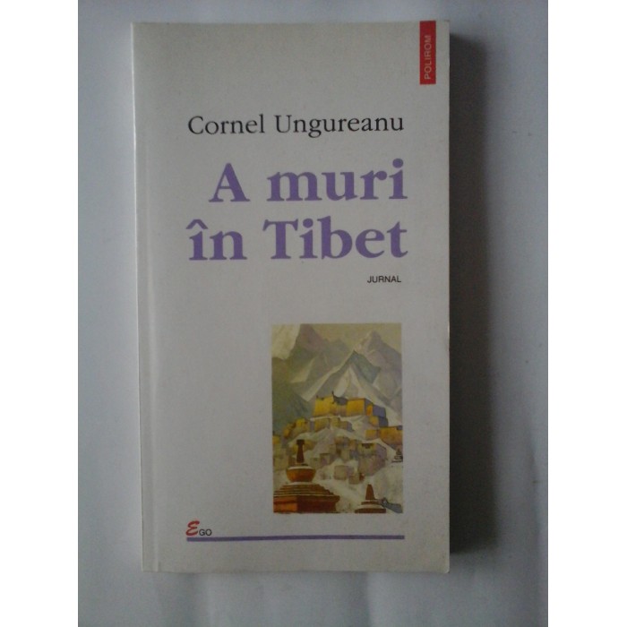 A MURI IN TIBET - CORNEL UNGUREANU